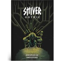 SHIVER Gothic Game Book: Disciples of Dregstone
