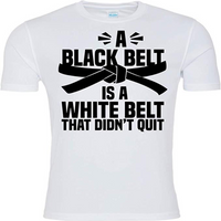 A Black Belt Is A White Belt Karate T Shirt