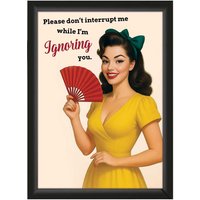 "Don't interrupt..." – Sarcastic Pin-Up Poster – Empowering & Funny | A4 Framed or Unframed