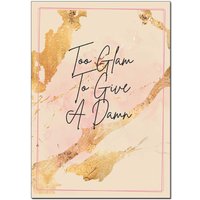 "Too Glam To Give a..." Wall Art Poster – Glam Up Your Space | Available in A3 & A4 Sizes