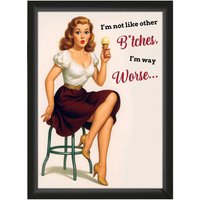 "I'm way worse..." – Sarcastic Pin-Up Poster – Empowering & Funny | A4 Framed or Unframed