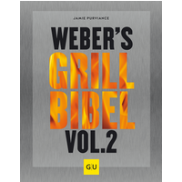 Weber’s Grillbibel Vol. 2 Weber’s Grillbibel Vol. 2