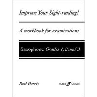 Faber Harris: Improve Your Sight Reading for Saxophone - Grade...