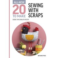 Debbie von Grabler Crozier All New Twenty to Make Sewing with Scraps Book