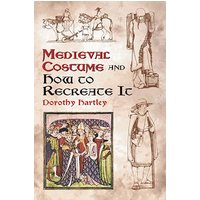 Search Press Dorothy Hartley Medieval Costume and How to Recreate it Book