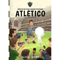 Atlético MG - Meu Pequeno Atleticano - Livro Infantil Personalizado