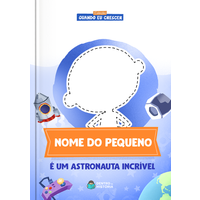 Quando Eu Crescer - Um Astronauta Incrível | Livro Personalizado