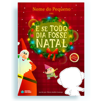 E se todo dia fosse Natal? | Livro Personalizado