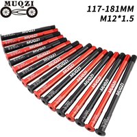 MUQZI CNC Aluminum Bicycle Thru Axle M12xP1.5 - 12x117mm to 181mm MTB Road Bike Front Rear Wheel Hub Shaft Skewer