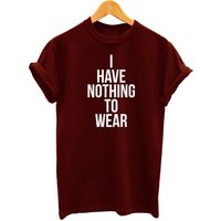I Have Nothing to Wear Slogan T Shirt