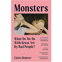 Monsters: What Do We Do With Great Art