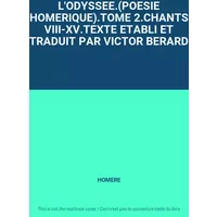 L'ODYSSEE.(POESIE HOMERIQUE).TOME 2.CHANTS VIII-XV.TEXTE ETABLI ET TRADUIT PAR VICTOR BERARD