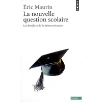 La Nouvelle Question scolaire. Les bénéfices de la démocratisation