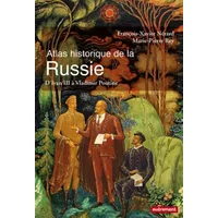 Atlas historique de la Russie: D'Ivan III à Vladimir Poutine
