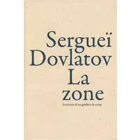 La zone: Souvenirs d'un gardien de camp