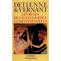 LES RUSES DE L'INTELLIGENCE. : La métis des Grecs