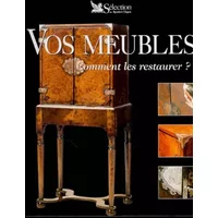Vos meubles : comment les restaurer