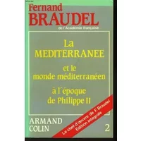 La méditerranée et le monde méditerranéen à l'époque de phlippe ii. tome ii