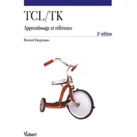 Tcl/Tk : Apprentissage et référence