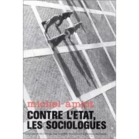 Contre l'état, les sociologues. Eléments pour une histoire de la sociologie urbaine en France, 1900-1980