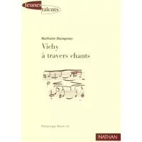 Vichy à travers chants: Pour une analyse politique du sens et de l'usage des hymnes sous Vichy