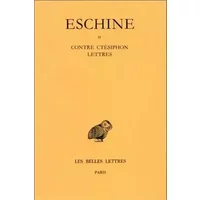 Discours, tome II : Contre Ctésipnon - Lettres