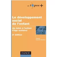 Le développement social de l'enfant - Du bébé à l'enfant d'âge scolaire: Du bébé à l'enfant d'âge scolaire