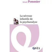La névrose infantile de la psychanalyse