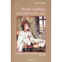 Histoire et politique en castille au xve siecle. biographies et portraits de feran perez de guzman