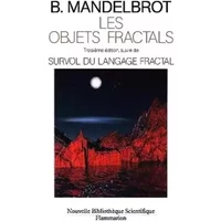 Les objets fractals. Troisième édition, suivie de Survol du langage fractal