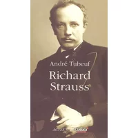 Richard Strauss ou Le voyageur et son ombre