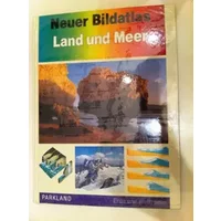 Neuer Bildatlas. Land und Meer