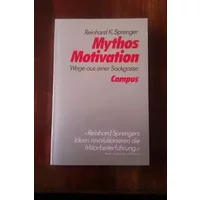 Mythos Motivation: Wege aus einer Sackgasse