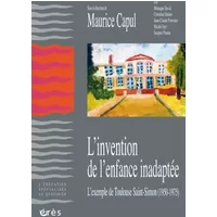 L'invention de l'enfance inadaptée: L'exemple de Toulouse Saint-Simon