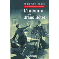 L'inconnu du Grand Hôtel : Les nouveaux mystères de Marseille