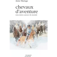 Chevaux d'aventure: Rencontres autour du monde