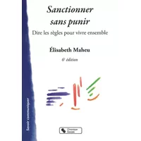 Sanctionner sans punir : Dire les règles pour vivre ensemble