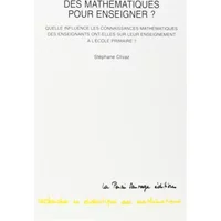 Des mathématiques pour enseigner ?: Quelle influence les connaissances mathématiques des enseignants ont-elles sur leur enseigne