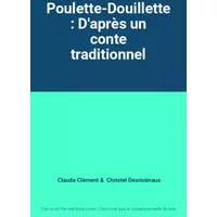 Poulette-Douillette : D'après un conte traditionnel
