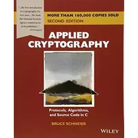 Applied Cryptography: Protocols, Algorithms, and Source Code in C
