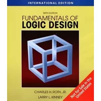 Fundamentals of Logic Design: International Edition (6th)