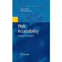 Web Accessibility: A Foundation for Research (Human–Computer Interaction Series)
