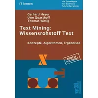 Text Mining: Wissensrohstoff Text: Konzepte, Algorithmen, Ergebnisse