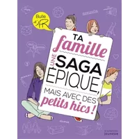 Ta famille. Une saga épique, mais avec des petits