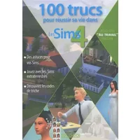 100 trucs pour réussir sa vie dans les Sims 4