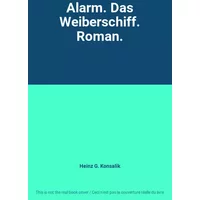Alarm. Das Weiberschiff. Roman.
