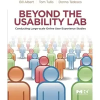 Beyond the Usability Lab: Conducting Large-scale Online User Experience Studies