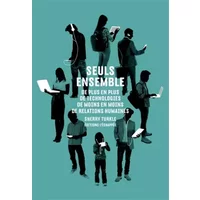 Seuls ensemble : De plus en plus de technologies, de moins en moins de relations humaines