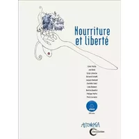 Nourriture & liberté: Pour des aliments bons, propres et justes