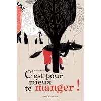C'est pour mieux te manger !